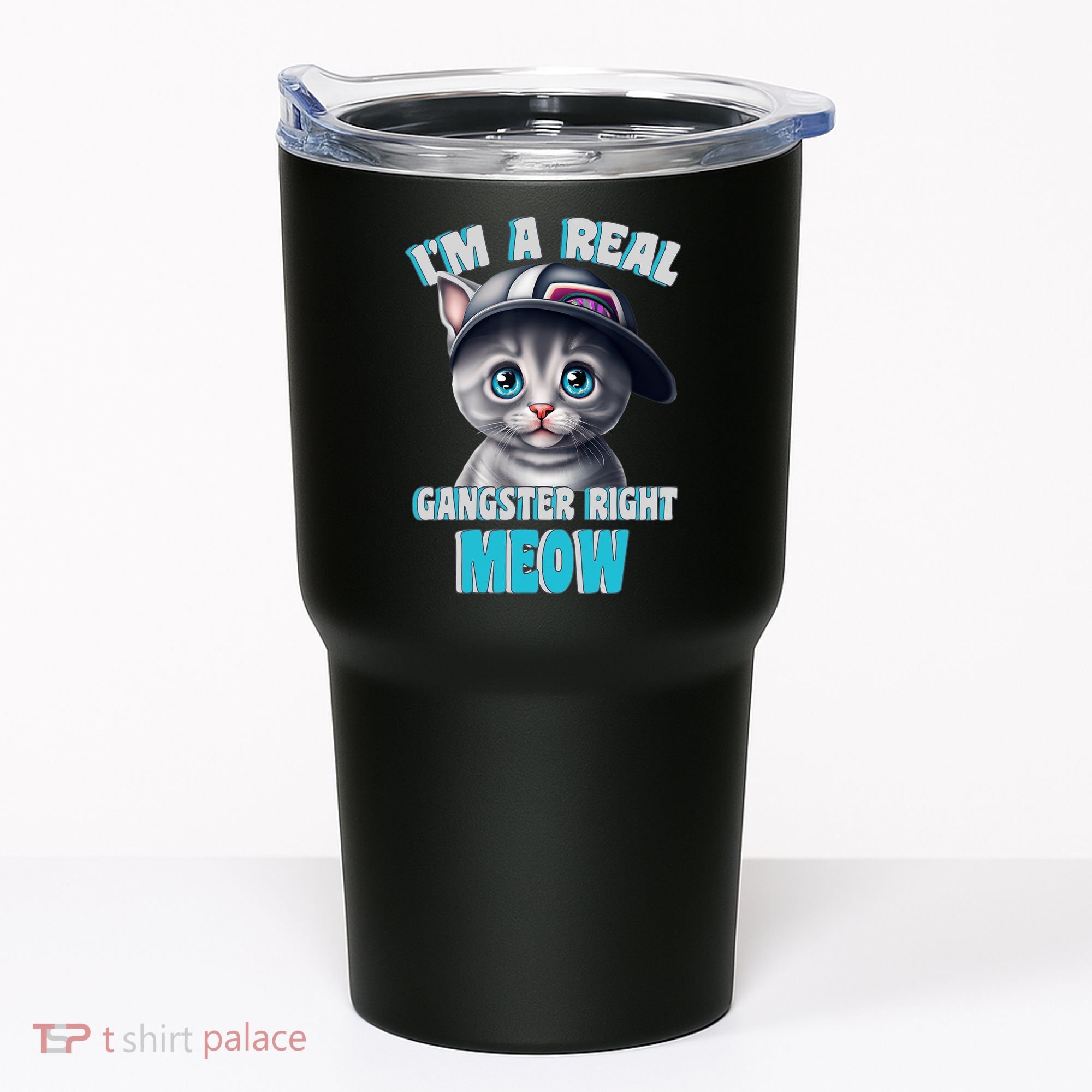 I'm A Real Gangster Right Meow Cute Kitten Tumbler