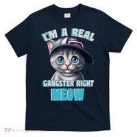 I'm A Real Gangster Right Meow Cute Kitten T-Shirt thumb 0