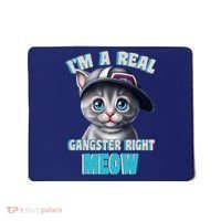 I'm A Real Gangster Right Meow Cute Kitten Mousepad thumb 0