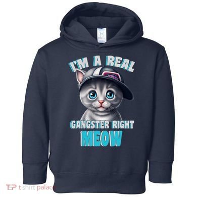 I'm A Real Gangster Right Meow Cute Kitten Toddler Hoodie