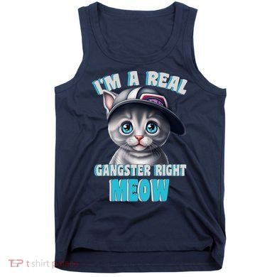 I'm A Real Gangster Right Meow Cute Kitten Tank Top