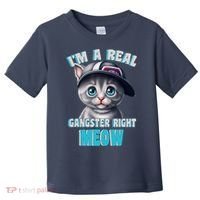I'm A Real Gangster Right Meow Cute Kitten Toddler T-Shirt thumb 0