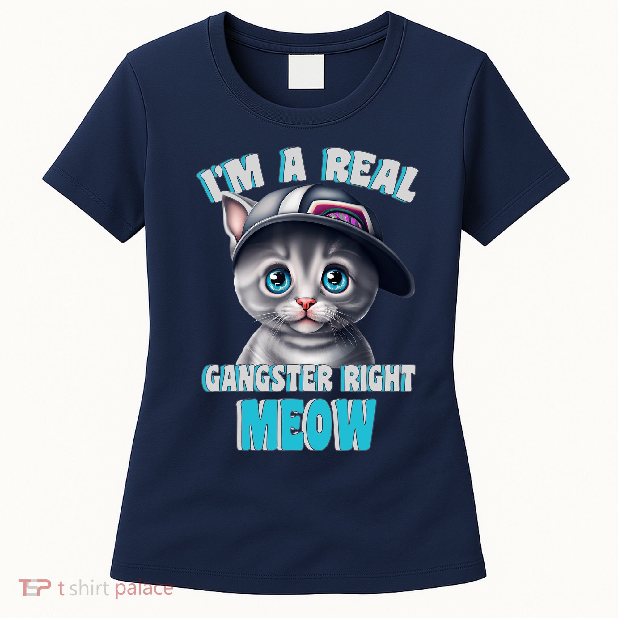 I'm A Real Gangster Right Meow Cute Kitten Women's T-Shirt