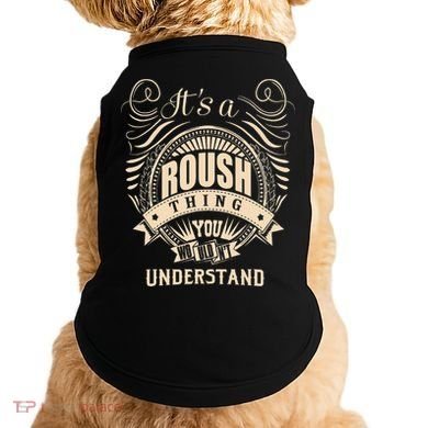 ItS A Roush Thing You WouldnT Understand Gifts Doggie Tank