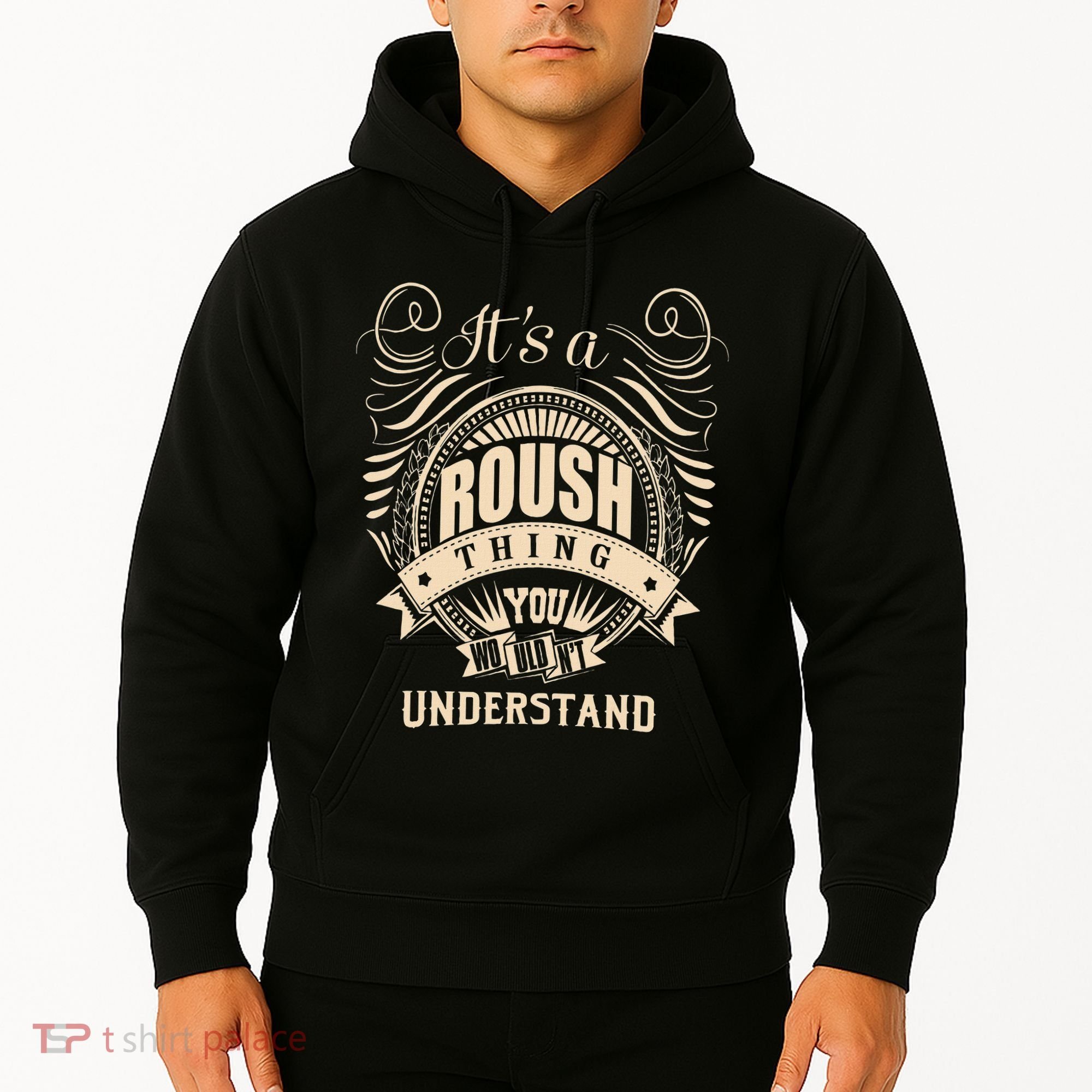 ItS A Roush Thing You WouldnT Understand Gifts Hoodie