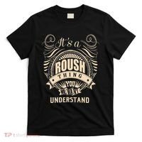 ItS A Roush Thing You WouldnT Understand Gifts T-Shirt thumb 0