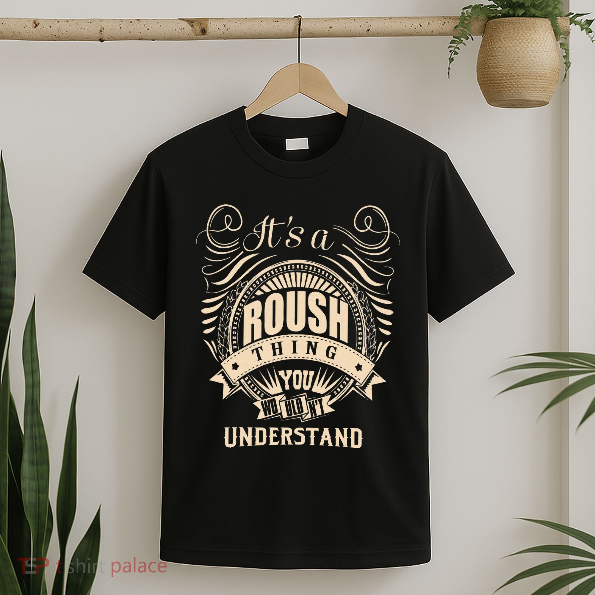 ItS A Roush Thing You WouldnT Understand Gifts T-Shirt