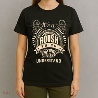 ItS A Roush Thing You WouldnT Understand Gifts T-Shirt thumb 4