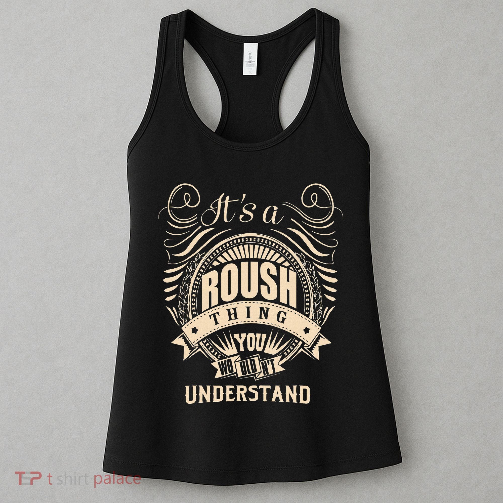 ItS A Roush Thing You WouldnT Understand Gifts Women's Tank Top
