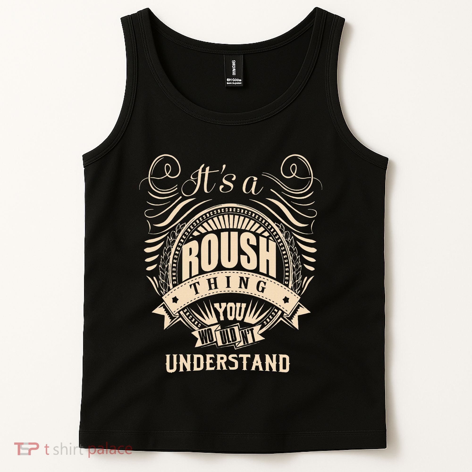 ItS A Roush Thing You WouldnT Understand Gifts Tank Top