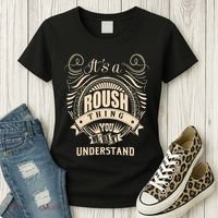 ItS A Roush Thing You WouldnT Understand Gifts Women's T-Shirt thumb 3