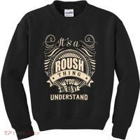 ItS A Roush Thing You WouldnT Understand Gifts Kids Sweatshirt thumb 0