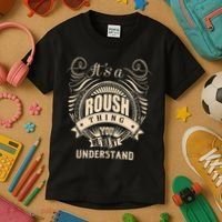 ItS A Roush Thing You WouldnT Understand Gifts Kids T-Shirt thumb 3