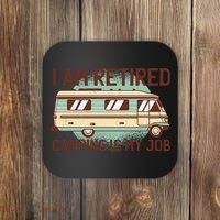 I Am Retired Camping Is My Job Coaster thumb 0