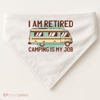 I Am Retired Camping Is My Job USA-Made Doggie Bandana thumb 0
