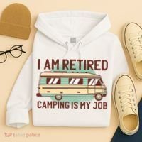 I Am Retired Camping Is My Job Hoodie thumb 4