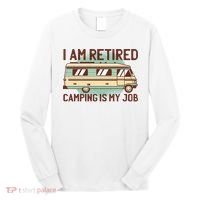 I Am Retired Camping Is My Job Long Sleeve Shirt thumb 0