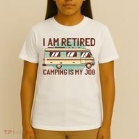 I Am Retired Camping Is My Job T-Shirt thumb 4