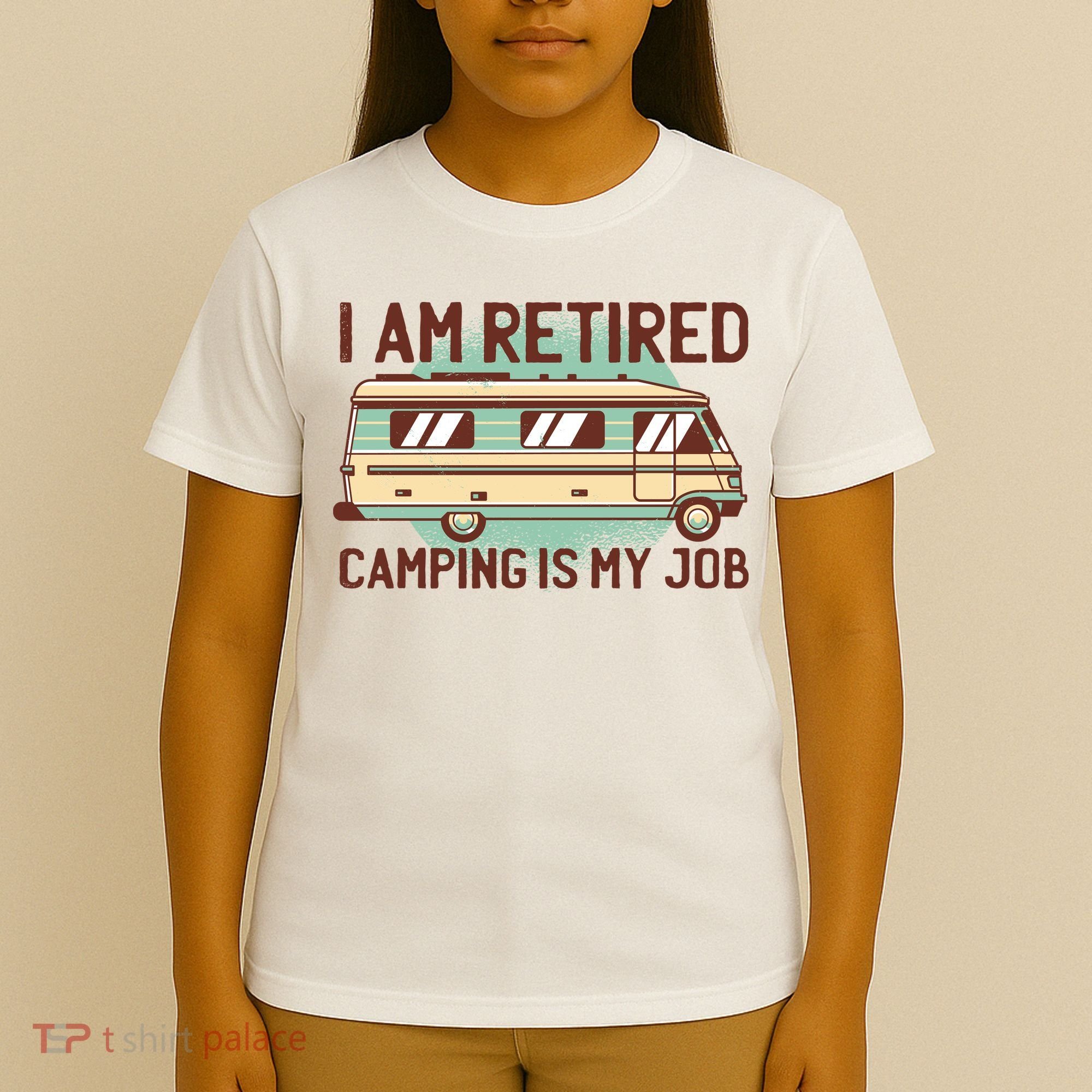 I Am Retired Camping Is My Job T-Shirt