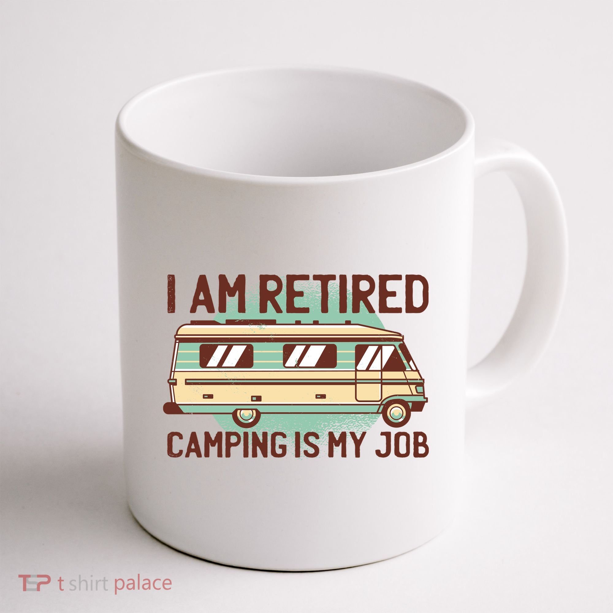 I Am Retired Camping Is My Job Coffee Mug
