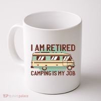 I Am Retired Camping Is My Job Coffee Mug thumb 0