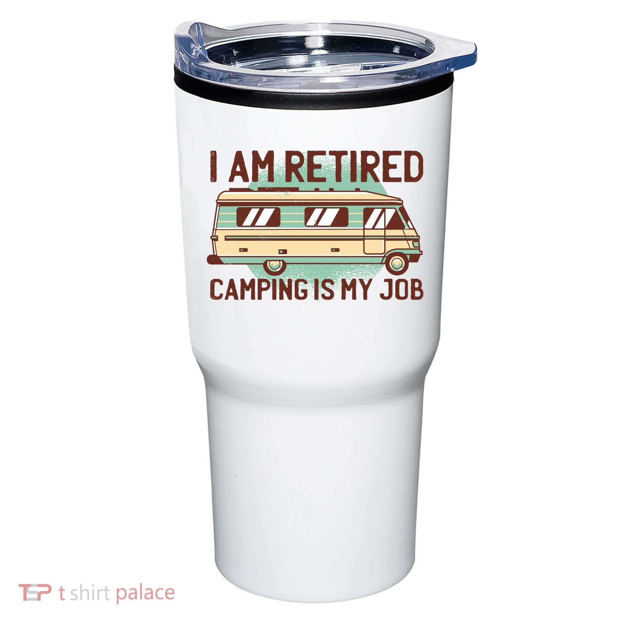 I Am Retired Camping Is My Job Tumbler