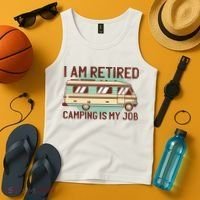 I Am Retired Camping Is My Job Tank Top thumb 4