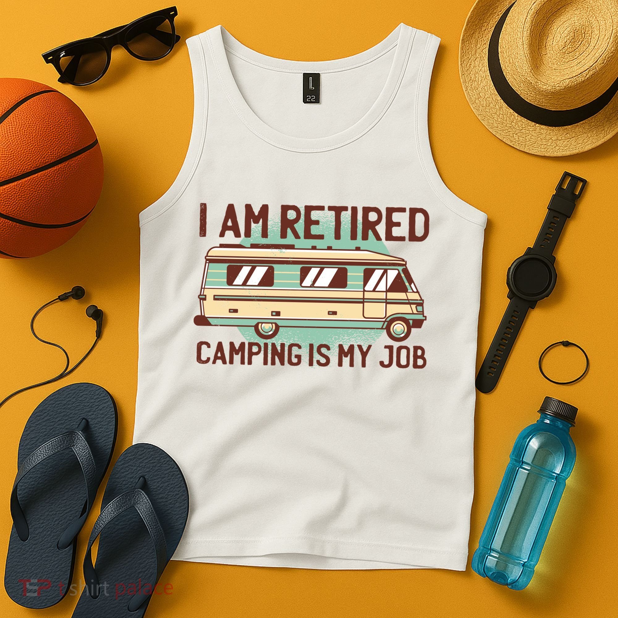 I Am Retired Camping Is My Job Tank Top