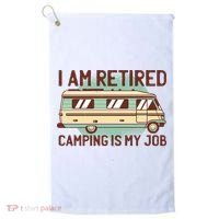 I Am Retired Camping Is My Job Golf Towel thumb 0