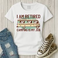 I Am Retired Camping Is My Job Women's T-Shirt thumb 3