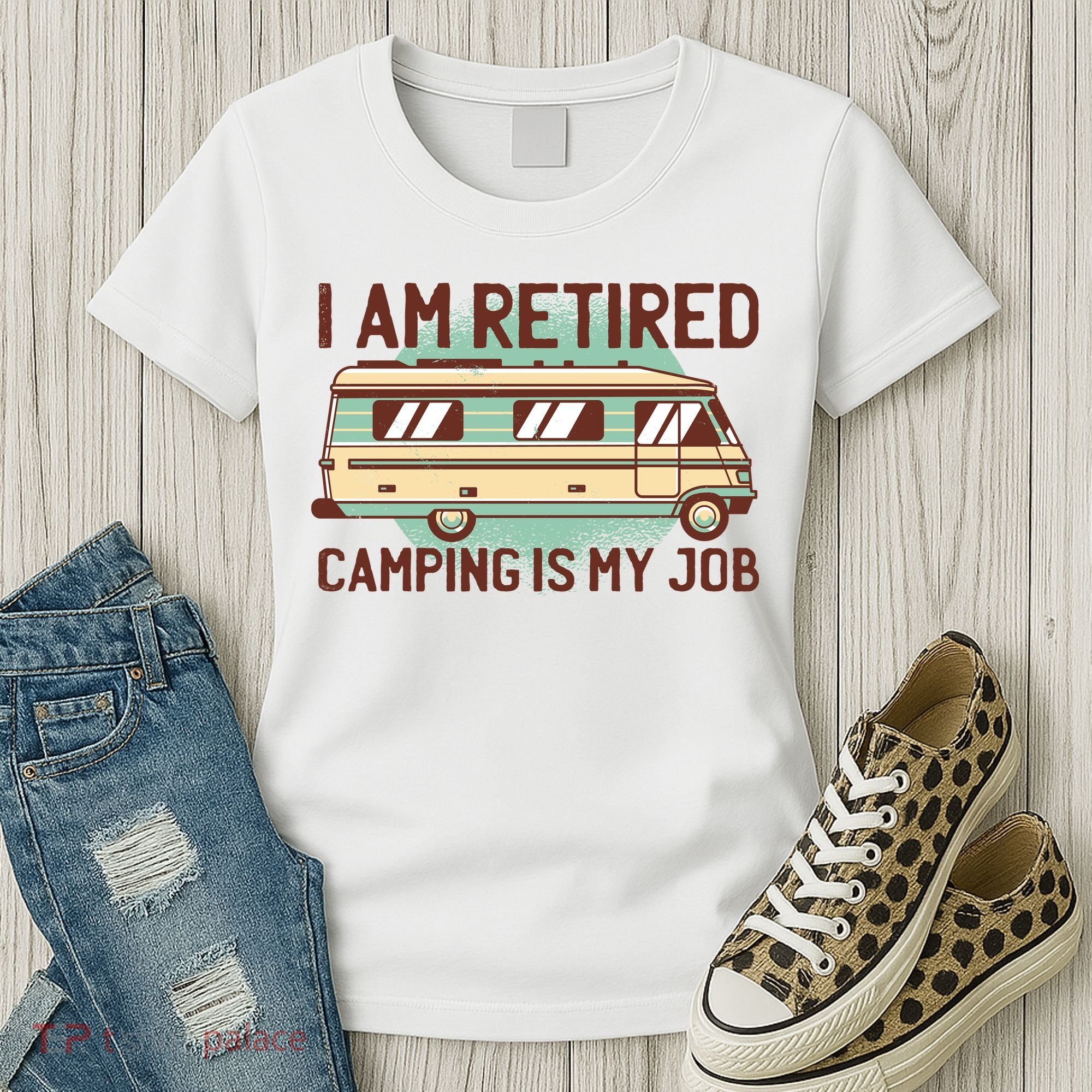 I Am Retired Camping Is My Job Women's T-Shirt