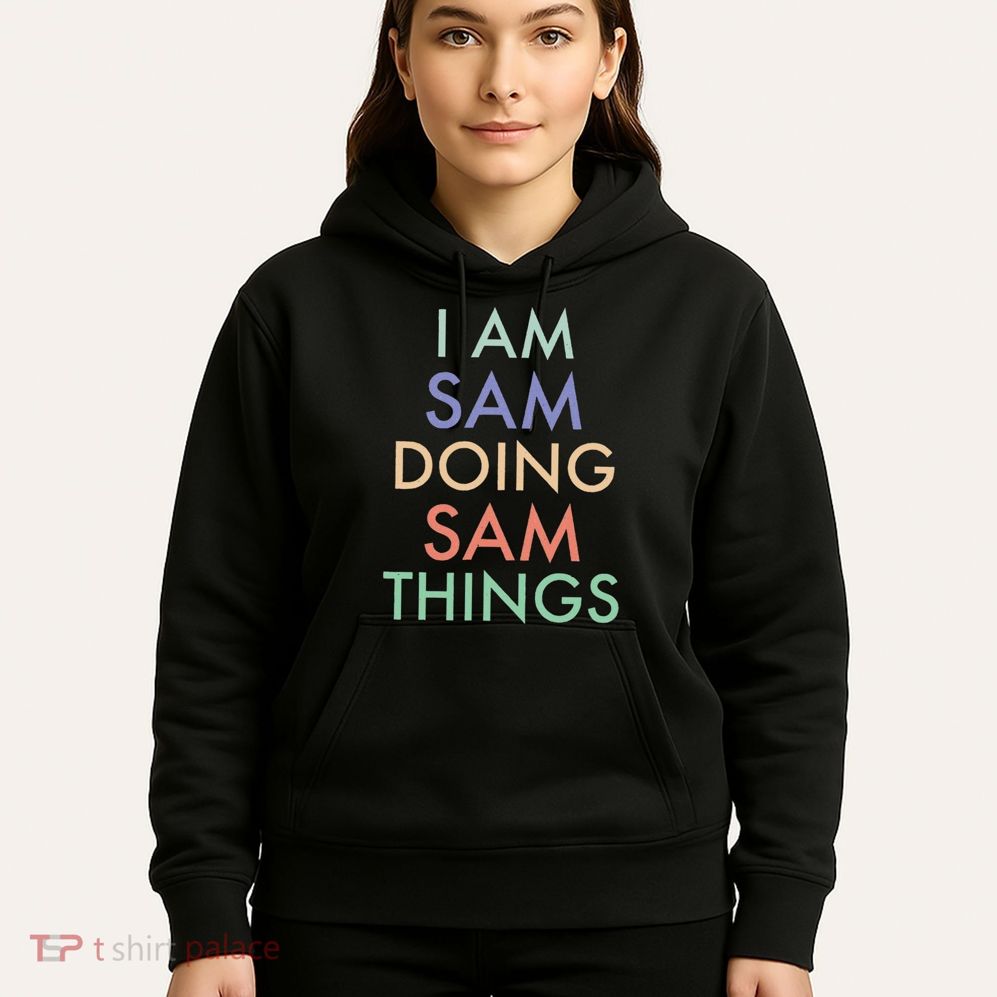 I Am Sam. Doing Sam Things. Fun Celebration Hoodie
