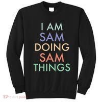 I Am Sam. Doing Sam Things. Fun Celebration Sweatshirt thumb 0