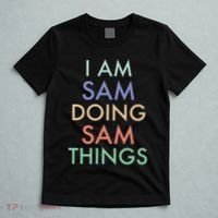 I Am Sam. Doing Sam Things. Fun Celebration T-Shirt thumb 5