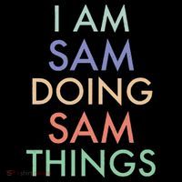 I Am Sam. Doing Sam Things. Fun Celebration Button thumb 1