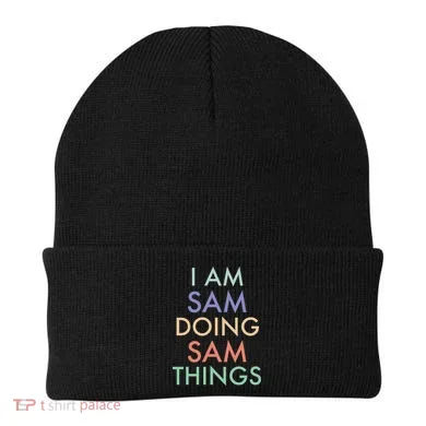 I Am Sam. Doing Sam Things. Fun Celebration Beanie