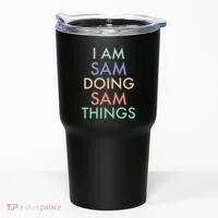 I Am Sam. Doing Sam Things. Fun Celebration Tumbler thumb 0