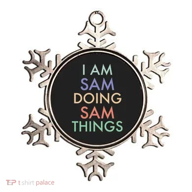 I Am Sam. Doing Sam Things. Fun Celebration Ornament