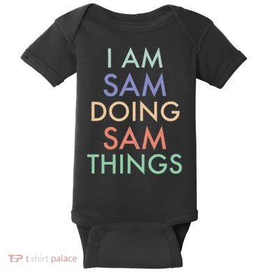 I Am Sam. Doing Sam Things. Fun Celebration Baby Bodysuit