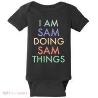 I Am Sam. Doing Sam Things. Fun Celebration Baby Bodysuit thumb 0