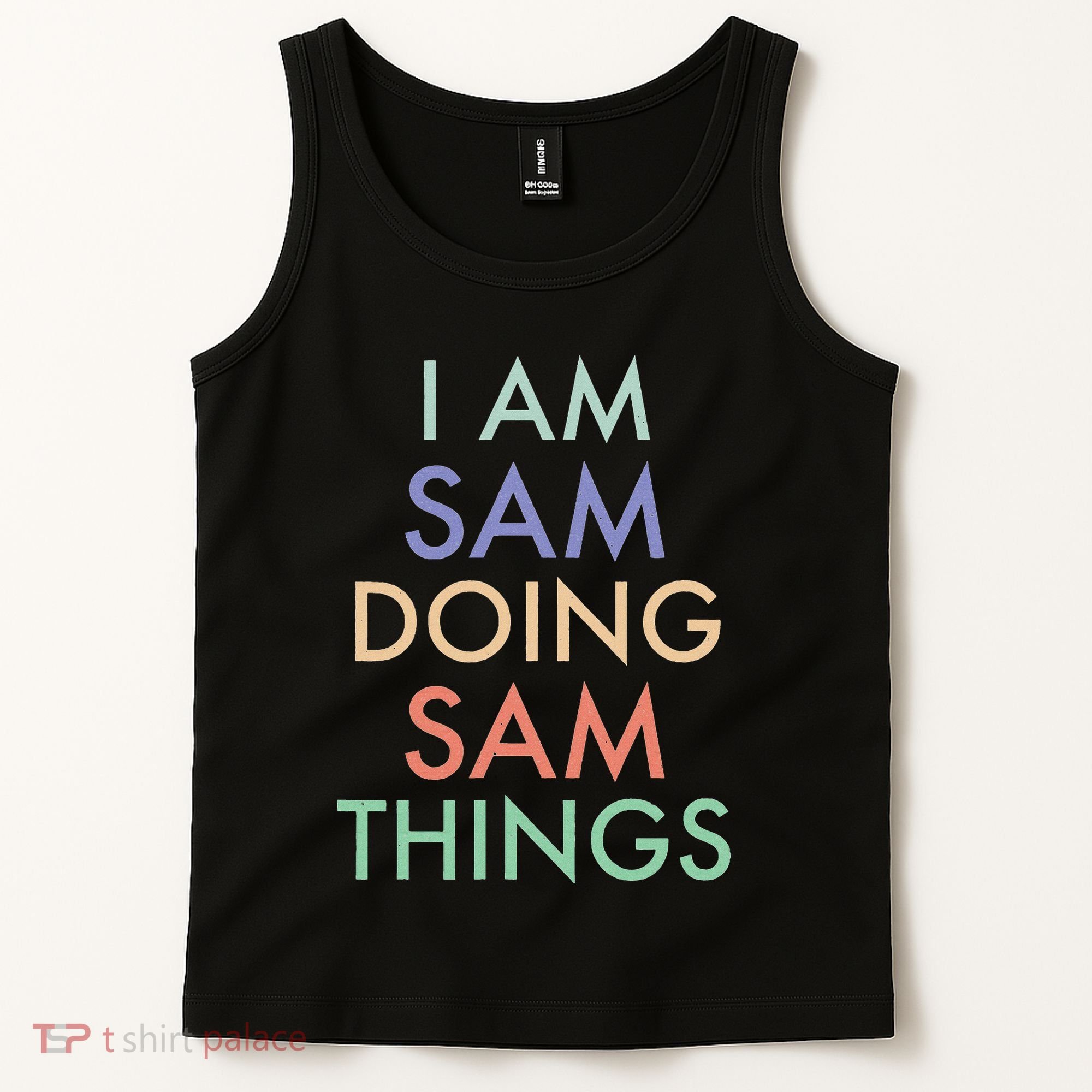 I Am Sam. Doing Sam Things. Fun Celebration Tank Top
