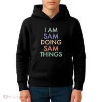 I Am Sam. Doing Sam Things. Fun Celebration Kids Hoodie thumb 4