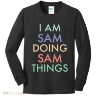 I Am Sam. Doing Sam Things. Fun Celebration Kids Long Sleeve Shirt thumb 0