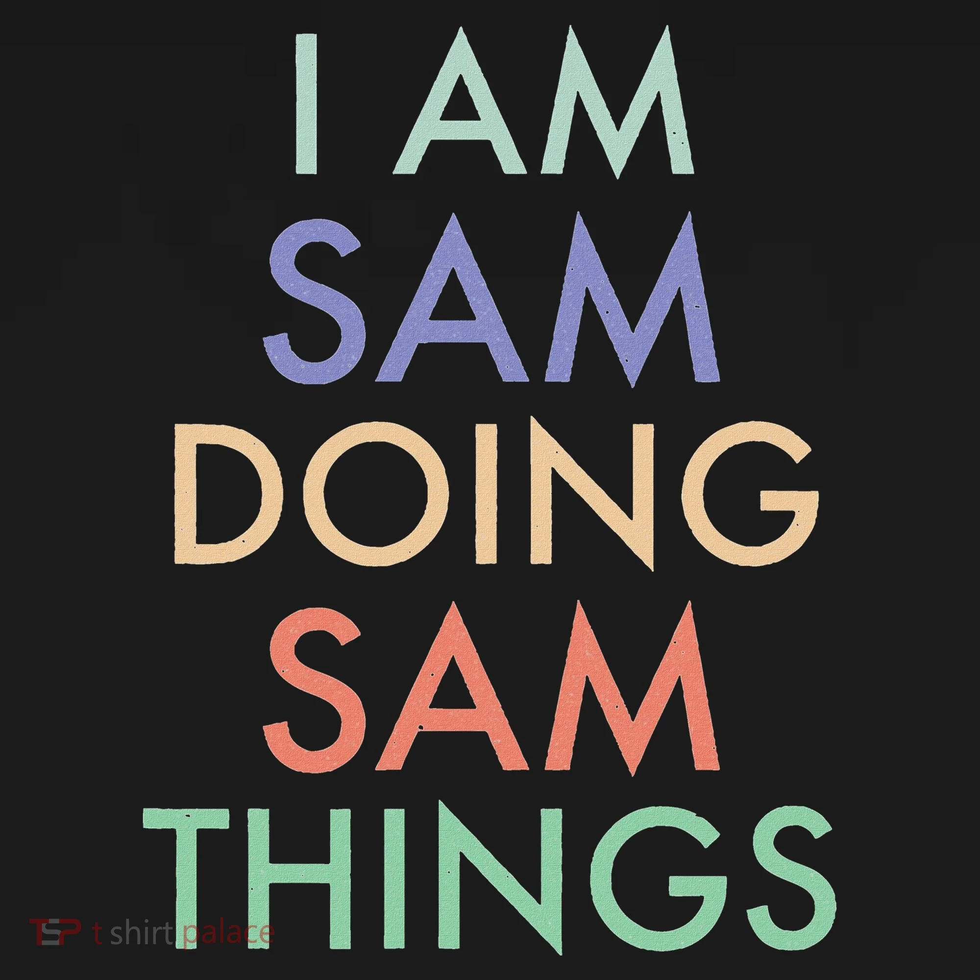I Am Sam. Doing Sam Things. Fun Celebration Kids T-Shirt