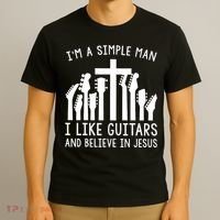 Im A Simple Man I Like Guitars And Believe In Jesus T-Shirt thumb 3