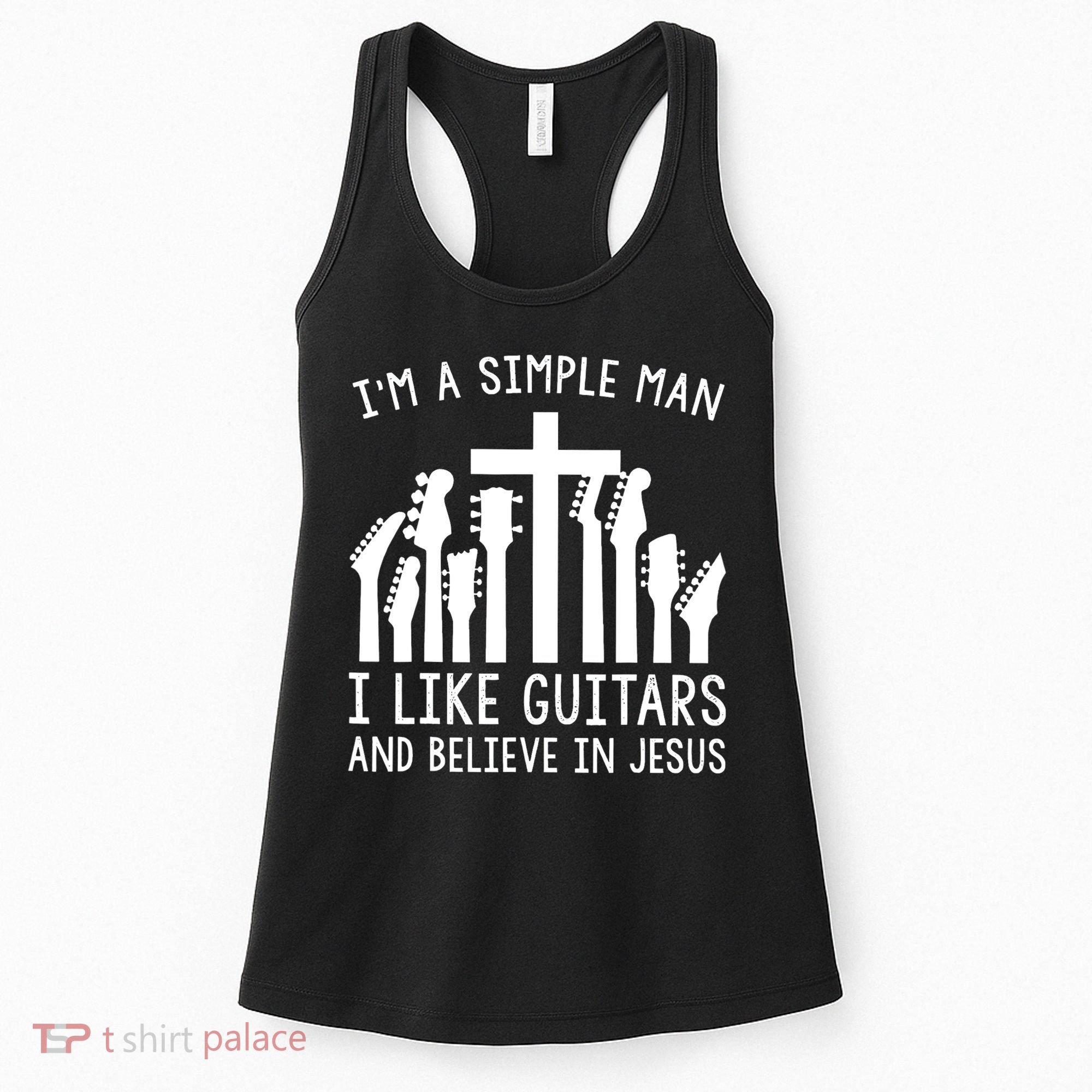 Im A Simple Man I Like Guitars And Believe In Jesus Women's Tank Top