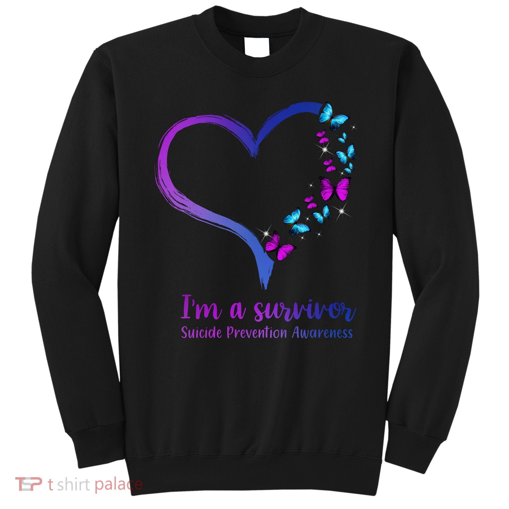 I'm A Survivor Suicide Prevention Awareness Sweatshirt