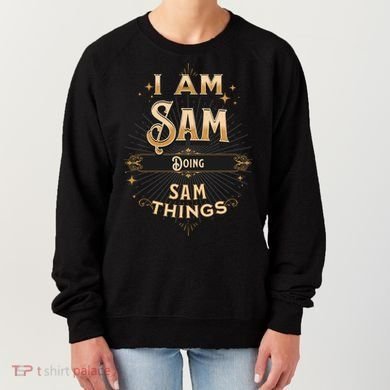 I Am Sam Doing Sam Things Funny Celebration Cool Gift Women's Sweatshirt