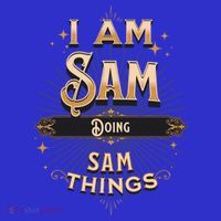 I Am Sam Doing Sam Things Funny Celebration Cool Gift Hoodie thumb 7