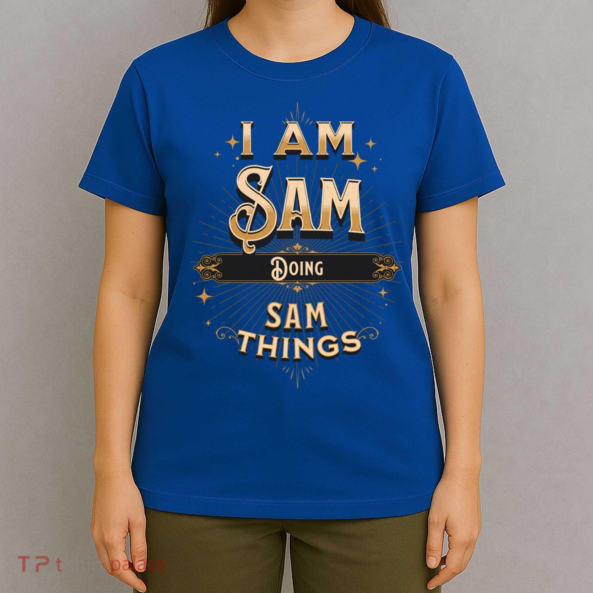 I Am Sam Doing Sam Things Funny Celebration Cool Gift T-Shirt